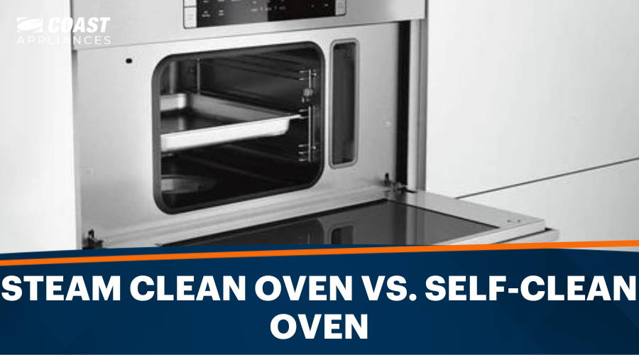 Steam Clean Oven vs. Self-Clean Oven: Pros and Cons