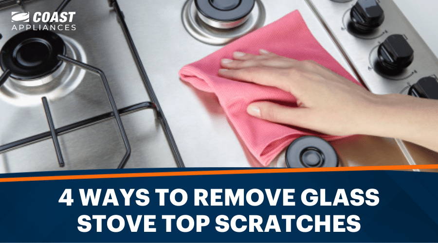 4 Ways to Remove Glass Stove Top Scratches | Glass Top Stove Care