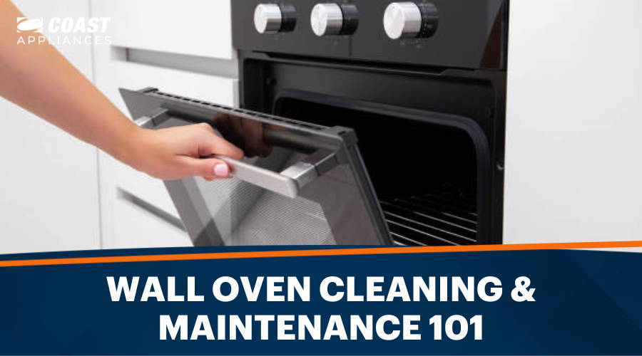 Wall Oven Cleaning & Maintenance 101 – How to Clean an Oven