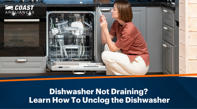 Dishwasher Not Draining? Learn How To Unclog the Dishwasher