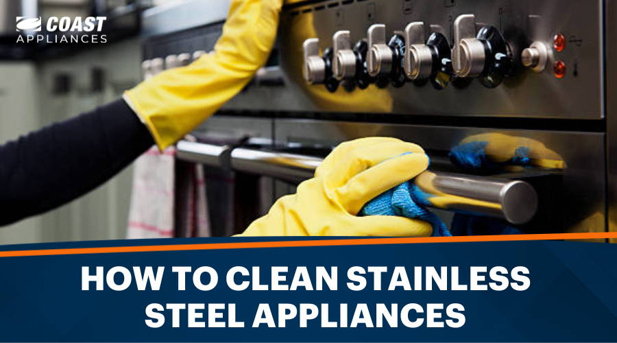 How to Clean Stainless Steel Appliances