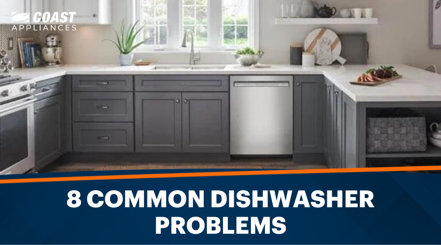 8 Most Common Dishwasher Problems & How to Fix Them 