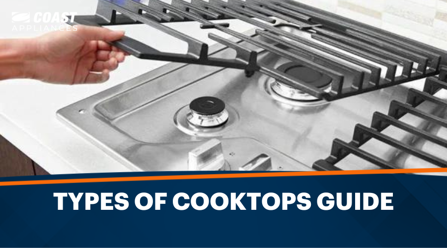 Types of Cooktops Guide: Which Cooktop Is Best for Your Kitchen?