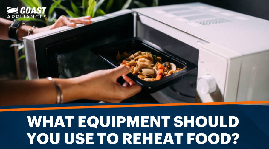 What Equipment Should You Use to Reheat Food?