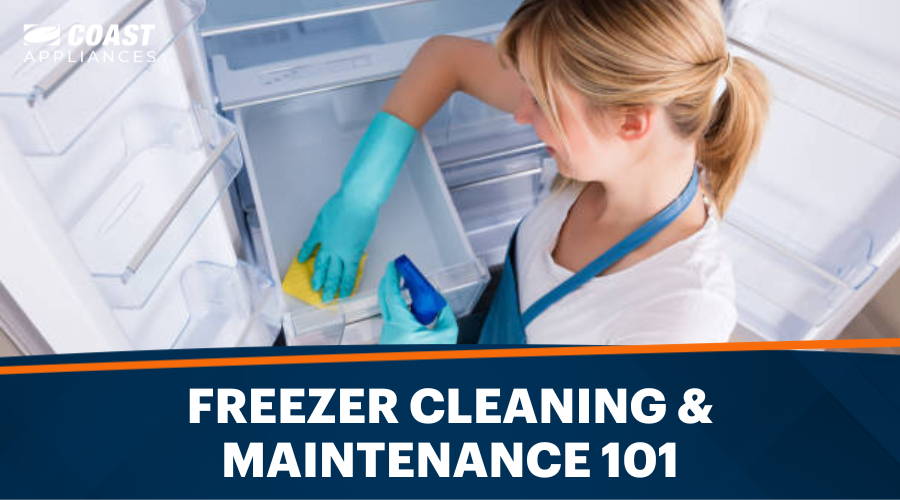 Freezer Cleaning & Maintenance 101 – How to Clean a Freezer