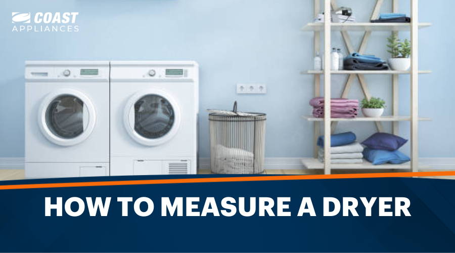 Step-by-Step Guide – How to Measure for a New Dryer