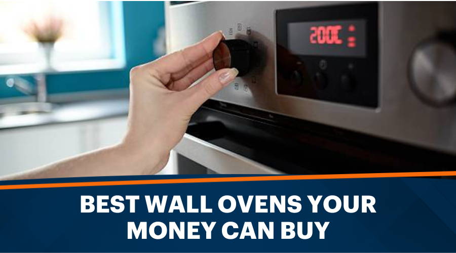 Best Wall Ovens Your Money Can Buy