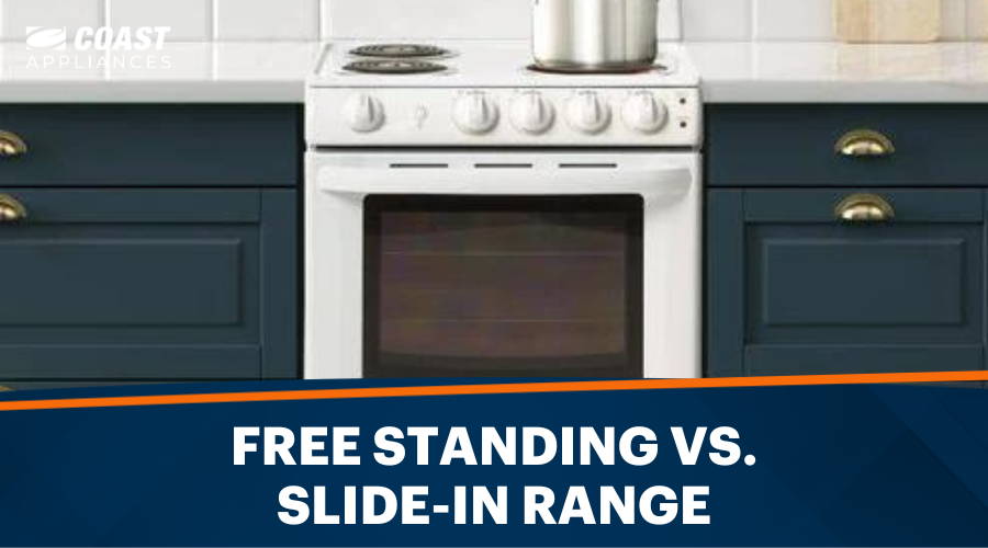 Free Standing vs. Slide-In Range: What's the Difference?