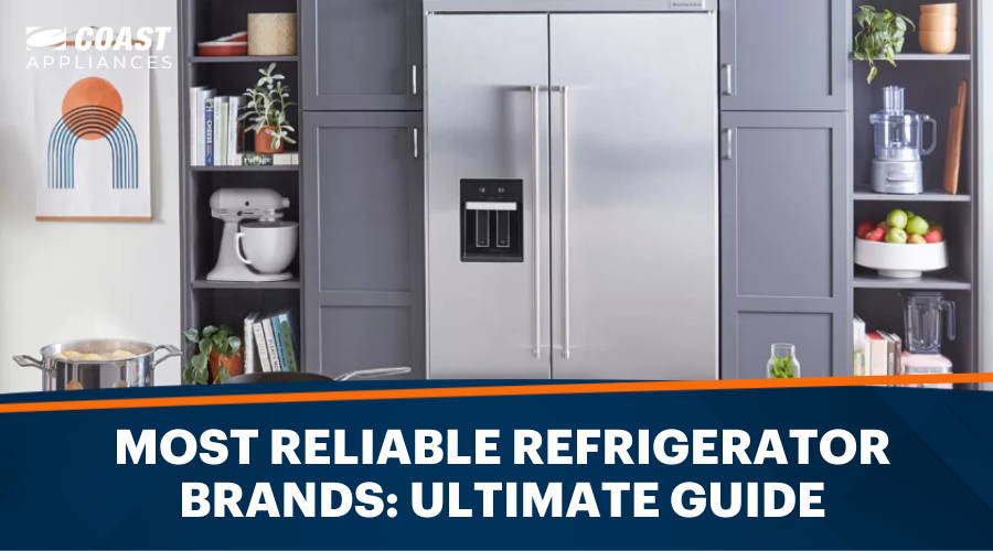 Most Reliable Refrigerator Brands for 2026: Ultimate Guide
