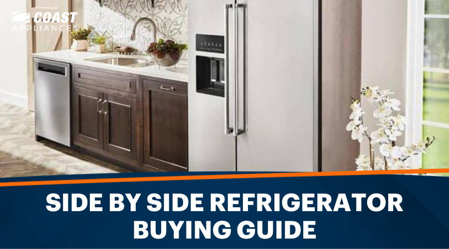 How to Choose the Right Side By Side Refrigerator for Your Home