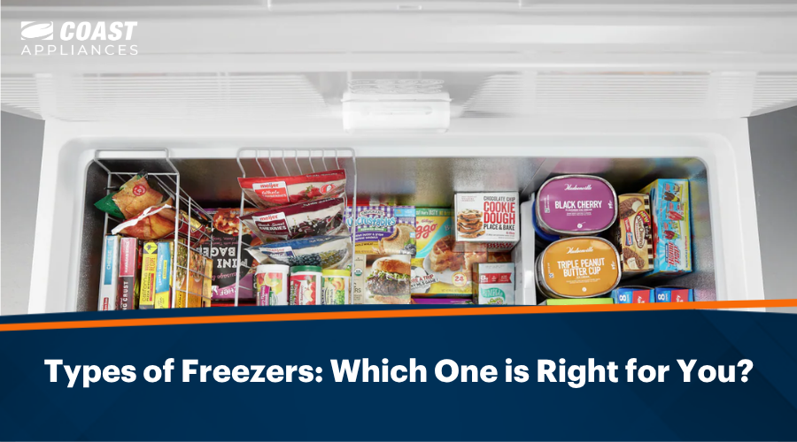 Types of Freezers: Which One is Right for You?
