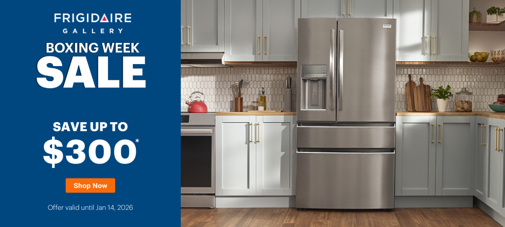 Frigidaire Gallery Boxing Week Sale Buy More Save More Dec 11, 2025 - Jan 14, 2026