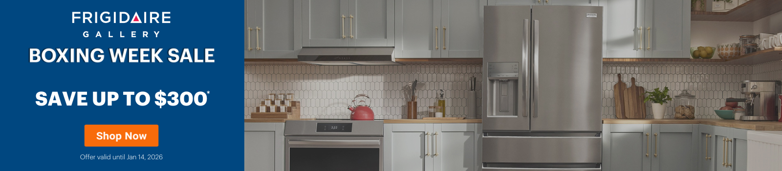 Frigidaire Gallery Boxing Week Sale Buy More Save More Dec 11, 2025 - Jan 14, 2026