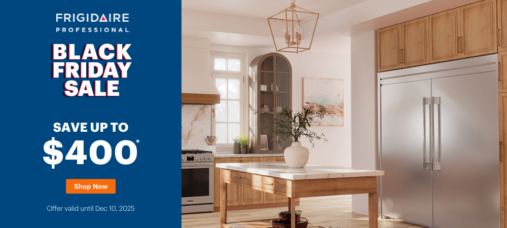 Frigidaire Professional Black Friday Buy More Save More Nov 20- Dec 10, 2025