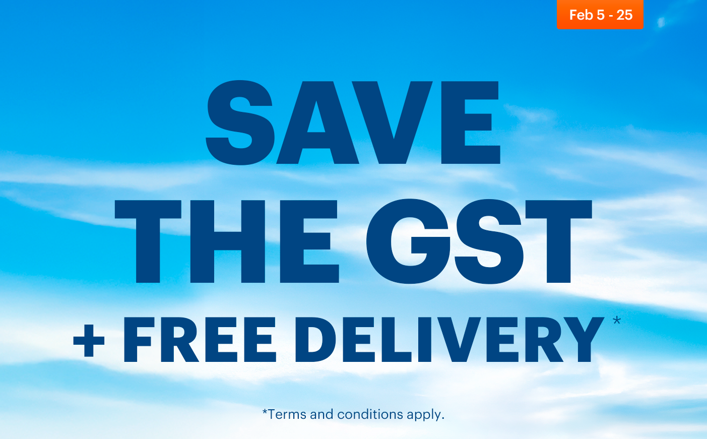 Save The GST & Free Delivery Feb 5 - 25, 2026